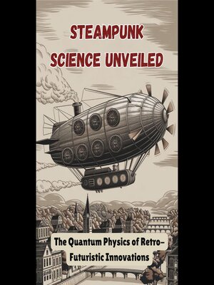 cover image of Steampunk Science Unveiled